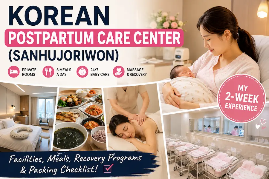 Korean Postpartum Care Center (Sanhujoriwon) experience featuring private rooms, postpartum meals, recovery massage, and newborn care services in South Korea